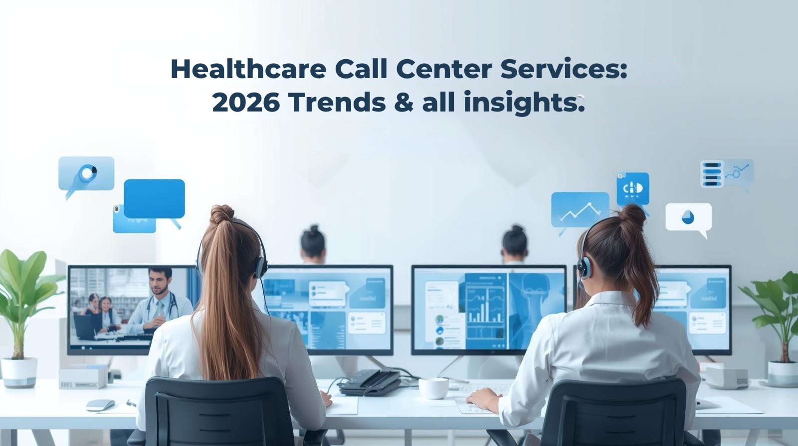 Healthcare Call Center Services Trends & Insights